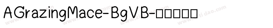 AGrazingMace-BgVB字体转换