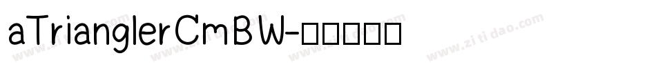 aTrianglerCmBW字体转换