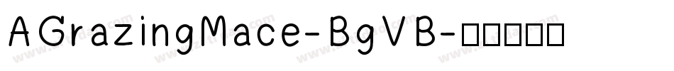 AGrazingMace-BgVB字体转换