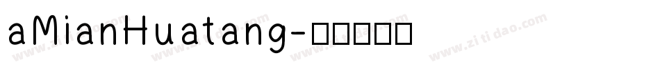 aMianHuatang字体转换