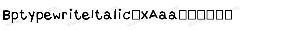 BptypewriteItalic-XAaa字体转换