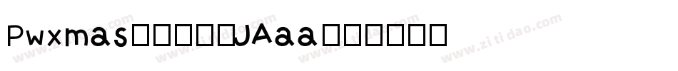 Pwxmas2015-JAaa字体转换