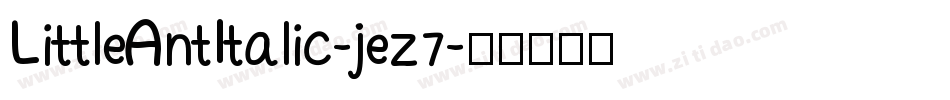 LittleAntItalic-jez7字体转换