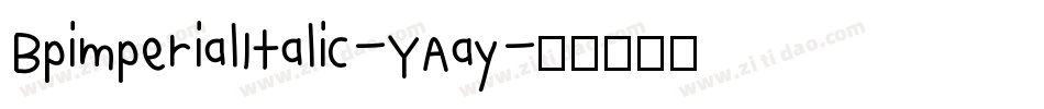 BpimperialItalic-YAay字体转换