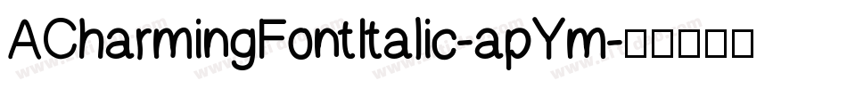 ACharmingFontItalic-apYm字体转换