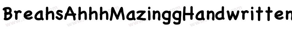 BreahsAhhhMazinggHandwrittenFontXd-JOYE字体转换