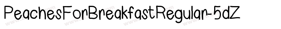 PeachesForBreakfastRegular-5dZz字体转换