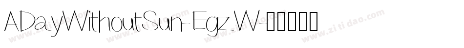 ADayWithoutSun-EgzW字体转换