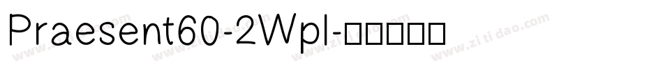 Praesent60-2Wpl字体转换