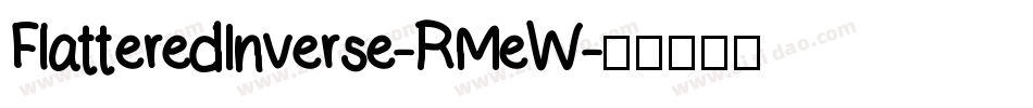 FlatteredInverse-RMeW字体转换