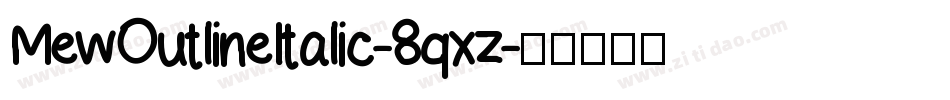 MewOutlineItalic-8qxz字体转换