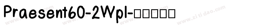 Praesent60-2Wpl字体转换