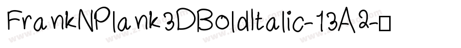 FrankNPlank3DBoldItalic-13A2字体转换