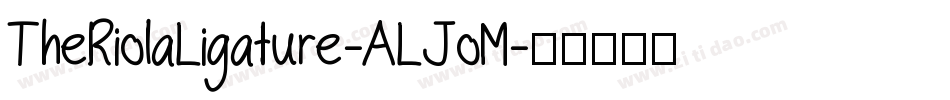 TheRiolaLigature-ALJoM字体转换