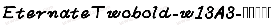EternateTwobold-w13A3字体转换