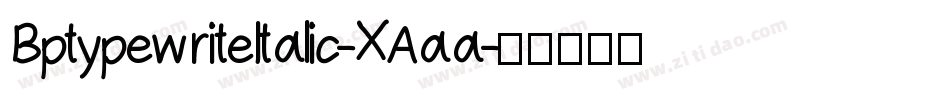 BptypewriteItalic-XAaa字体转换