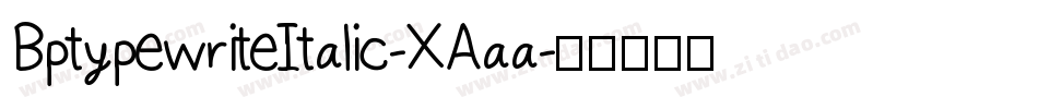 BptypewriteItalic-XAaa字体转换