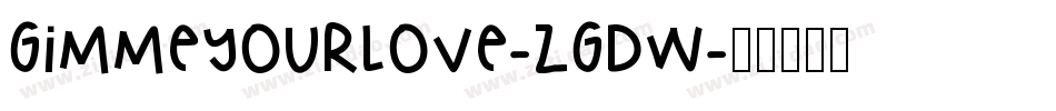 GimmeYourLove-zGDw字体转换