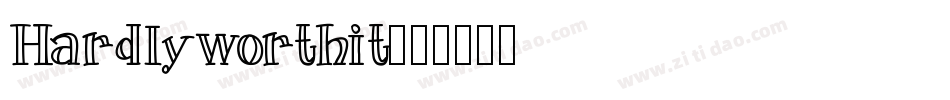 Hardlyworthit字体转换