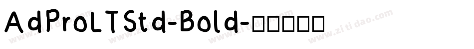 AdProLTStd-Bold字体转换
