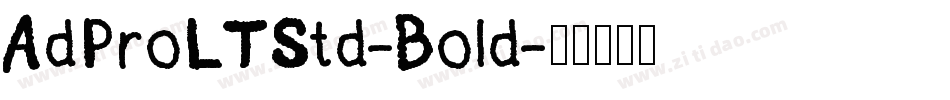 AdProLTStd-Bold字体转换