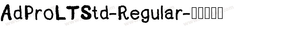 AdProLTStd-Regular字体转换