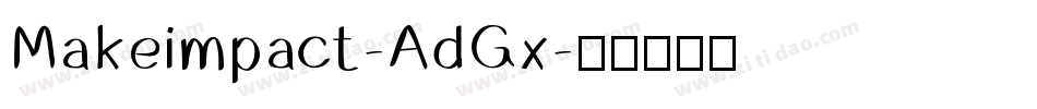 Makeimpact-AdGx字体转换