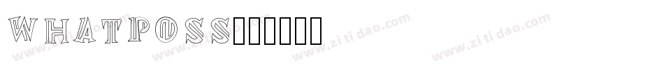 WHATPOSS字体转换