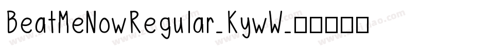 BeatMeNowRegular-KywW字体转换