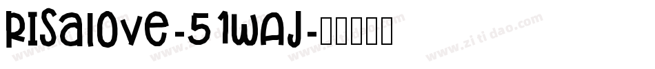Risalove-51WAj字体转换