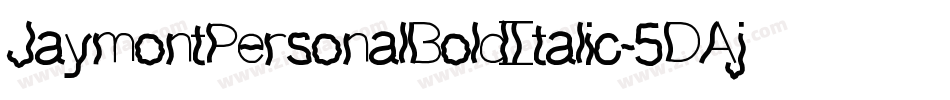 JaymontPersonalBoldItalic-5DAj字体转换
