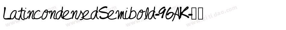 LatincondensedSemibold-96AK字体转换