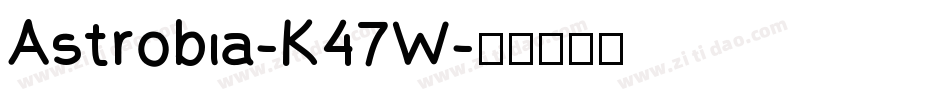 Astrobia-K47W字体转换
