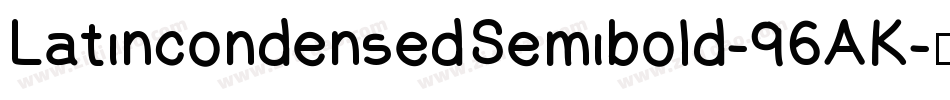 LatincondensedSemibold-96AK字体转换