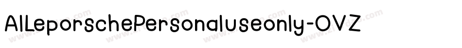 AlLeporschePersonaluseonly-OVZ24字体转换