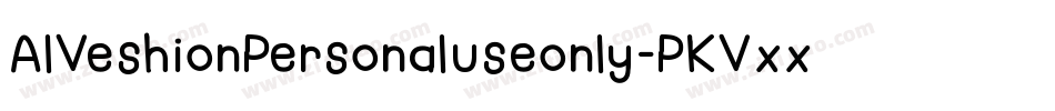 AlVeshionPersonaluseonly-PKVxx字体转换