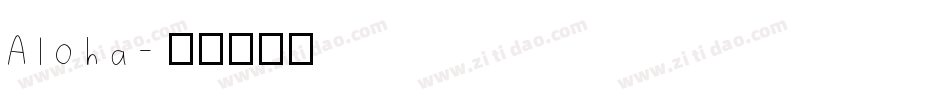 Aloha字体转换