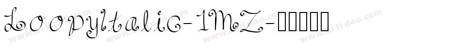 LoopyItalic-1MZ字体转换