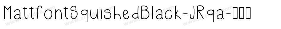 MattfontSquishedBlack-JRqa字体转换