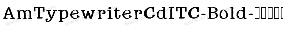 AmTypewriterCdITC-Bold字体转换