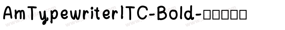 AmTypewriterITC-Bold字体转换
