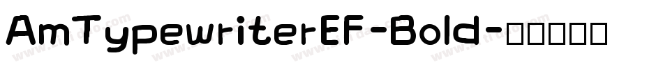 AmTypewriterEF-Bold字体转换