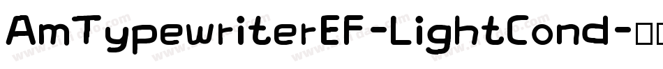 AmTypewriterEF-LightCond字体转换