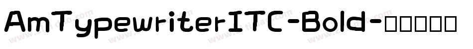 AmTypewriterITC-Bold字体转换