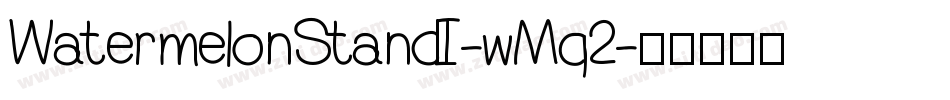 WatermelonStandI-wMq2字体转换