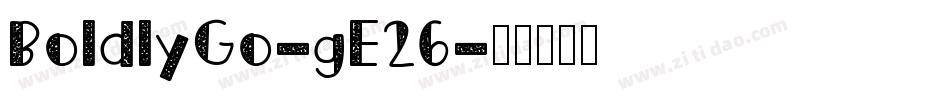 BoldlyGo-gE26字体转换