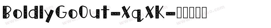 BoldlyGoOut-XqXK字体转换