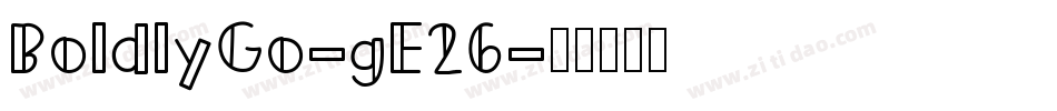 BoldlyGo-gE26字体转换