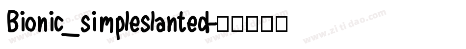 Bionic_simpleslanted字体转换