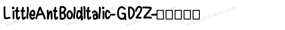 LittleAntBoldItalic-GD2Z字体转换